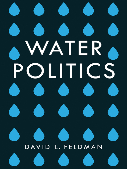 Title details for Water Politics by David L. Feldman - Available